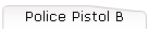 Police Pistol B